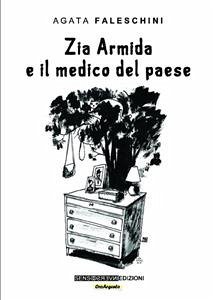 Zia Armida e il medico del paese (eBook, ePUB) - Faleschini, Agata