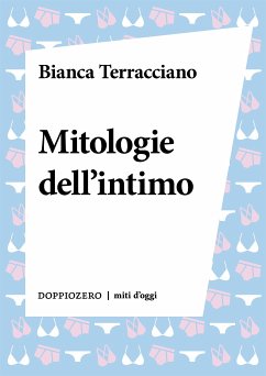 Mitologie dell'intimo (eBook, ePUB) - Terracciano, Bianca