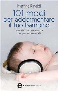 101 modi per addormentare il tuo bambino (eBook, ePUB) - Rinaldi, Martina