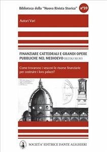 Finanziare cattedrali e grandi opere pubbliche nel medioevo .Nord e media Italia (secoli XII - XV) (eBook, ePUB) - VV., AA.