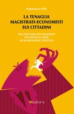 La tenaglia magistrati-economisti sui cittadini (eBook, ePUB)