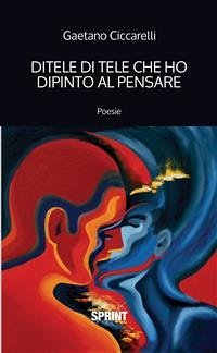 Ditele di tele che ho dipinto al pensare (eBook, ePUB) - Ciccarelli, Gaetano