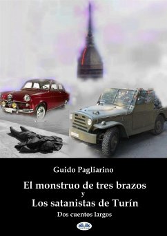 El Monstruo De Tres Brazos Y Los Satanistas De Turín (eBook, ePUB) - Pagliarino, Guido