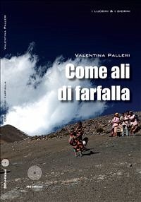 Come ali di farfalla (eBook, ePUB) - Palleri, Valentina