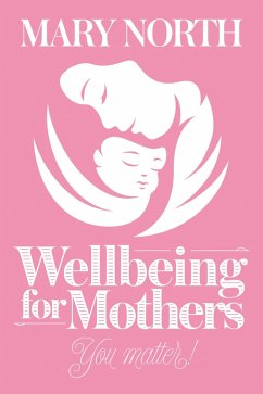 Wellbeing for Mothers (eBook, ePUB) - North, Mary