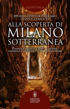 Alla scoperta di Milano sotterranea (eBook, ePUB) - Edmondo Ferrario, Ippolito; Padovan, Gianluca