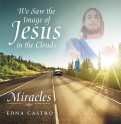 We Saw the Image of Jesus in the Clouds (eBook, ePUB) - Castro, Edna