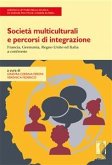 Società multiculturali e percorsi di integrazione: Francia, Germania, Regno Unito ed Italia a confronto (eBook, ePUB)