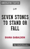 Seven Stones to Stand or Fall: A Collection of Outlander Fiction by Diana Gabaldon   Conversation Starters (eBook, ePUB)