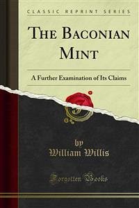 The Baconian Mint (eBook, PDF) - Willis, William