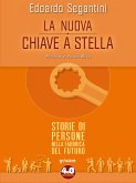 La nuova chiave a stella. Storie di persone nella fabbrica del futuro (eBook, ePUB)