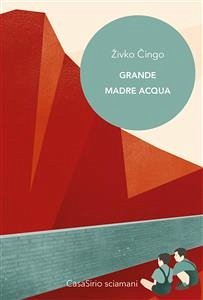 Grande Madre Acqua (eBook, ePUB) - Cingo, Zivko