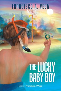 The Lucky Baby Boy (eBook, ePUB) - Vega, Francisco A.
