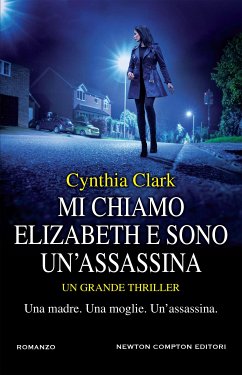 Mi chiamo Elizabeth e sono un'assassina (eBook, ePUB) - Clark, Cynthia