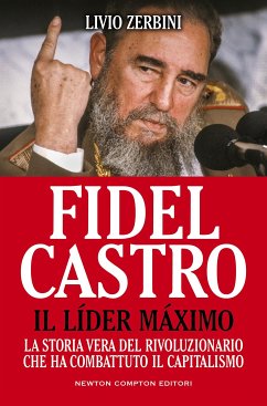 Fidel Castro. Il Líder Máximo (eBook, ePUB) - Zerbini, Livio