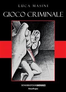Gioco criminale (eBook, ePUB) - Masini, Luca