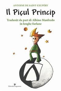 Il Piçul Princip (eBook, ePUB) - Manfredo, Albino; de Saint-Exupéry, Antoine