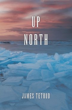 Up North (eBook, ePUB) - Tetrud, James