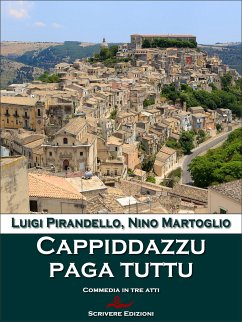 Cappiddazzu paga tuttu (eBook, ePUB) - Martoglio, Nino; Pirandello, Luigi