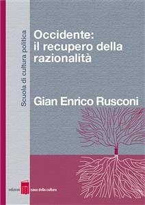 Occidente: il recupero della razionalità (eBook, ePUB) - Enrico Rusconi, Gian