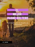 El Mejor Padre Soltero (eBook, ePUB)