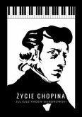 Życie Chopina (eBook, ePUB)