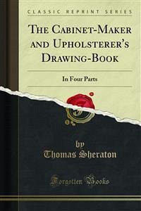 The Cabinet-Maker and Upholsterer's Drawing-Book (eBook, PDF)