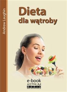 Dieta dla wątroby (eBook, ePUB) - Laughin, Andrew
