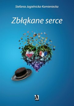 Zbłąkane serce (eBook, ePUB) - Jagielnicka-Kamieniecka, Stefania