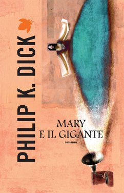 Mary e il gigante (eBook, ePUB) - K. Dick, Philip