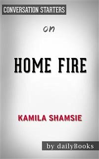 Cover Home Fire: by Kamila Shamsie   Conversation Starters (eBook, ePUB)