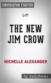 The New Jim Crow: Mass Incarceration in the Age of Colorblindness by Michelle Alexander   Conversation Starters (eBook, ePUB)