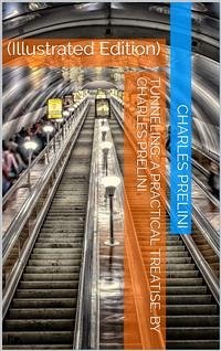 Tunneling: A Practical Treatise. (eBook, PDF) - Prelini, Charles