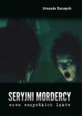 Seryjni mordercy – suma wszystkich lęków (eBook, ePUB)