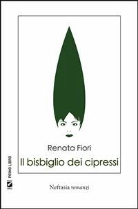 Il Bisbiglio dei cipressi (eBook, ePUB) - Fiori, Renata