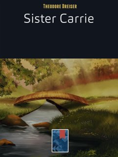 Sister Carrie (eBook, ePUB) - Dreiser, Theodore