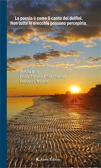 La poesia è come il canto dei delfini. Non tutte le orecchie possono percepirla. (eBook, ePUB) - a Raffronto, Autori