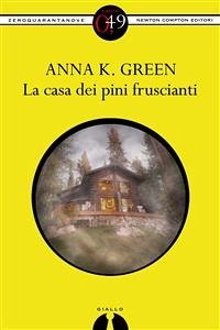 La casa dei pini fruscianti (eBook, ePUB) - K. Green, Anna