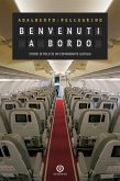 Benvenuti a bordo - Storie di volo di un comandante Alitalia (eBook, ePUB)