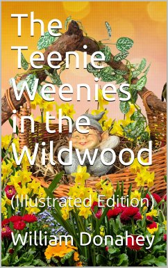 The Teenie Weenies in the Wildwood (eBook, PDF) - Donahey, William