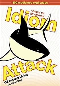 Idiom Attack Vol. 1: Everyday Living (Traditional Spanish Edition) (eBook, ePUB) - Douma, Jay; Douma, Matthew; Liptak, Peter