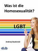 Was Ist Die Homosexualität? (eBook, ePUB)