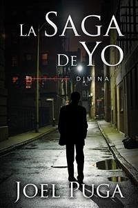 La Saga de Yo - Justicia Divina (eBook, ePUB) - Puga, Joel