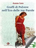 Graffi di polvere nell'eco delle tue parole (eBook, ePUB)