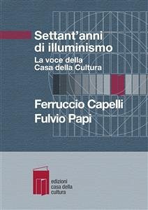 Settant’anni di illuminismo (eBook, ePUB) - Capelli, Ferruccio; Papi, Fulvio