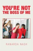 You'Re Not the Boss of Me (eBook, ePUB)