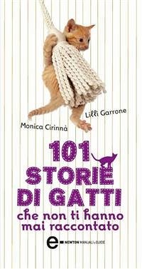 101 storie di gatti che non ti hanno mai raccontato (eBook, ePUB) - Cirinnà, Monica; Garrone, Lilli