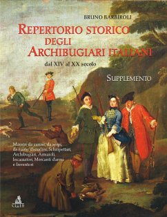 Repertorio storico degli archibugiari italiani dal XIV al XX secolo (Supplemento) (eBook, PDF) - Barbiroli, Bruno