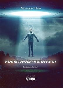 Pianeta-astronave 01 (eBook, ePUB) - Tofalo, Giuseppe