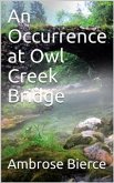An Occurrence at Owl Creek Bridge (eBook, ePUB)